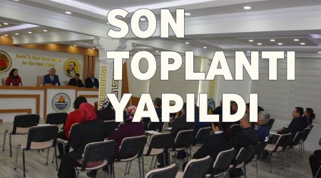 Belediye Meclisi son toplantsn yapt