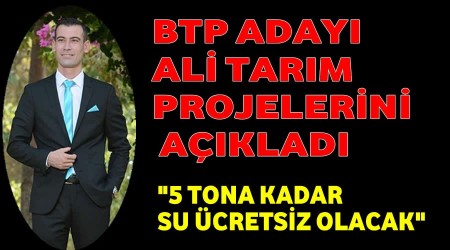 BTP Aday Ali Tarm,5 Tona kadar SU cretsiz olacak