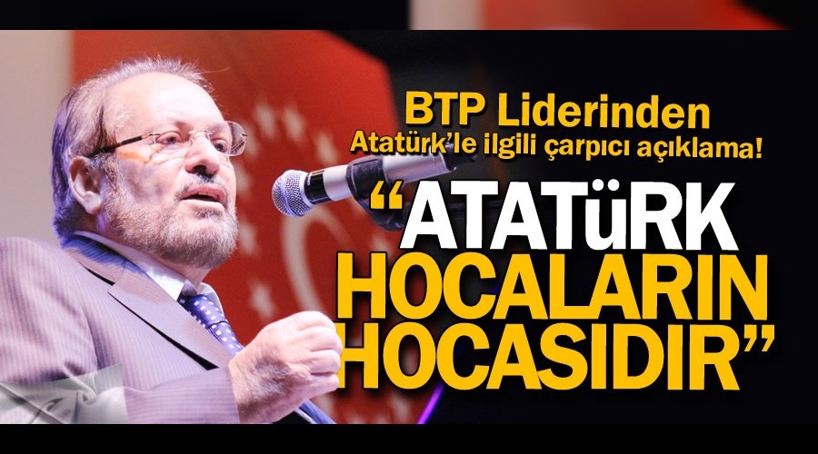 Prof. Dr. Haydar Ba: Atatrk hocalarn hocasdr