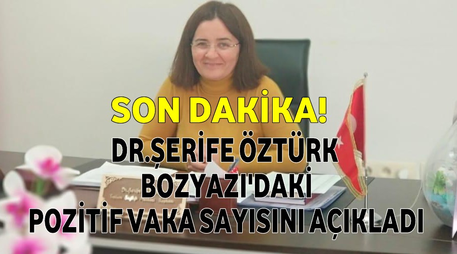 Dr.erife ztrk Bozyazdaki pozitif vaka saysn aklad