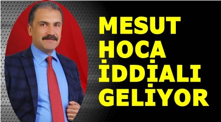 Mesut hoca iddial geliyor