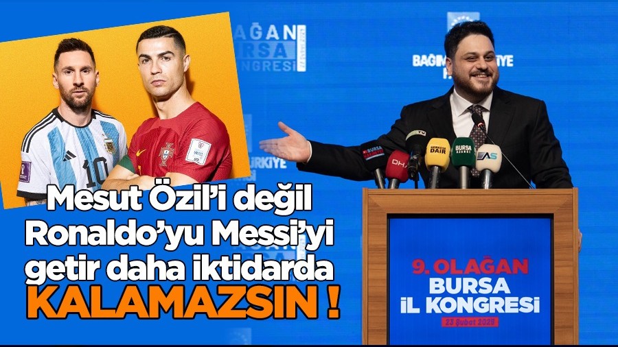 Deil Mesut zili Ronaldoyu, Messiyi getir daha iktidarda kalamazsn