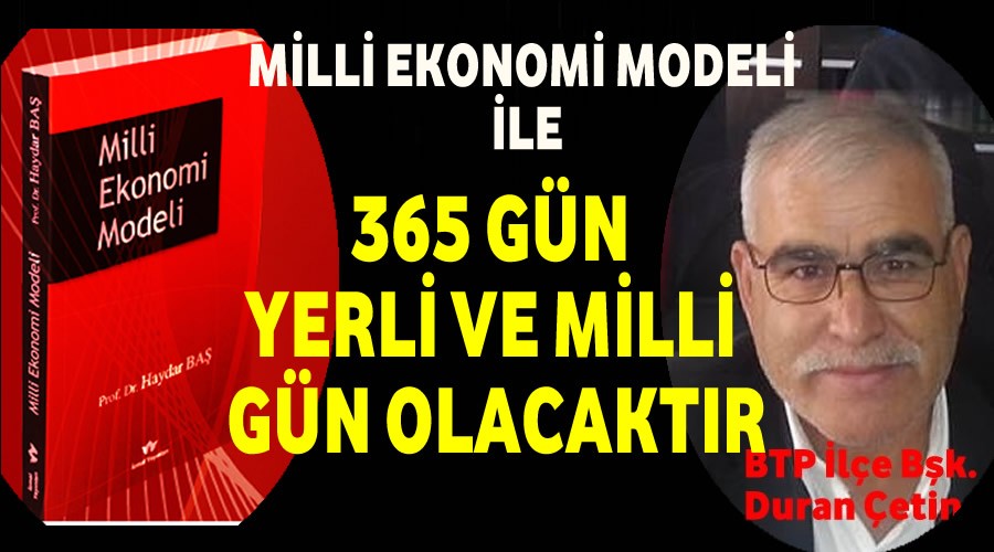 Milli Ekonomi Modeli ile 365 Gn Yerli Mal Olacak