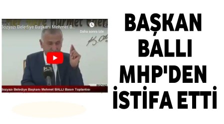 Bozyaz Belediye Bakan Mehmet Ball MHPden istifa etti.