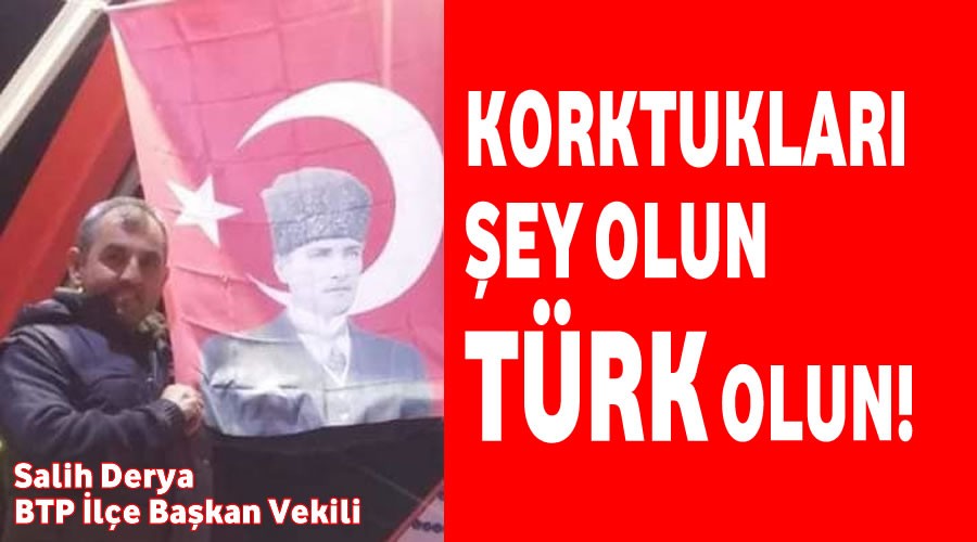 Korktuklar ey olun TRK olun!