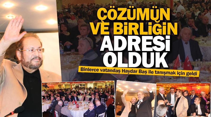 Haydar Ba: zmn ve birliin adresi olduk