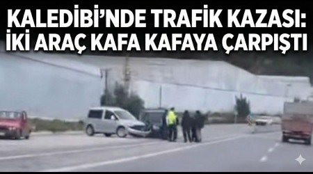 Kaledibi�nde Trafik Kazas�: �ki Ara� Kafa Kafaya �arp��t�