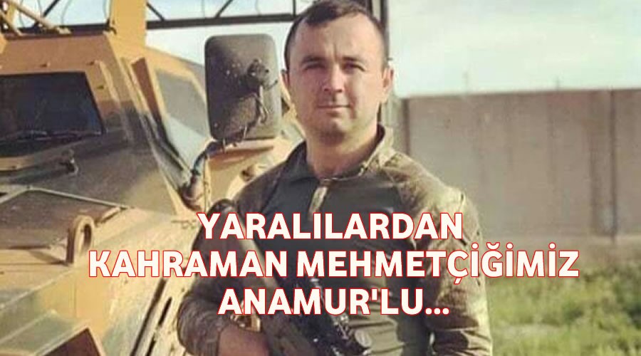 Yarallardan 1 Mehmetiimiz Anamurlu