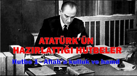 Atatrkn hazrlatt hutbeler