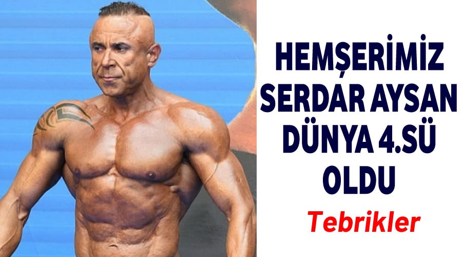 Hemerimiz Serdar Aysan Dnya Drdncs oldu