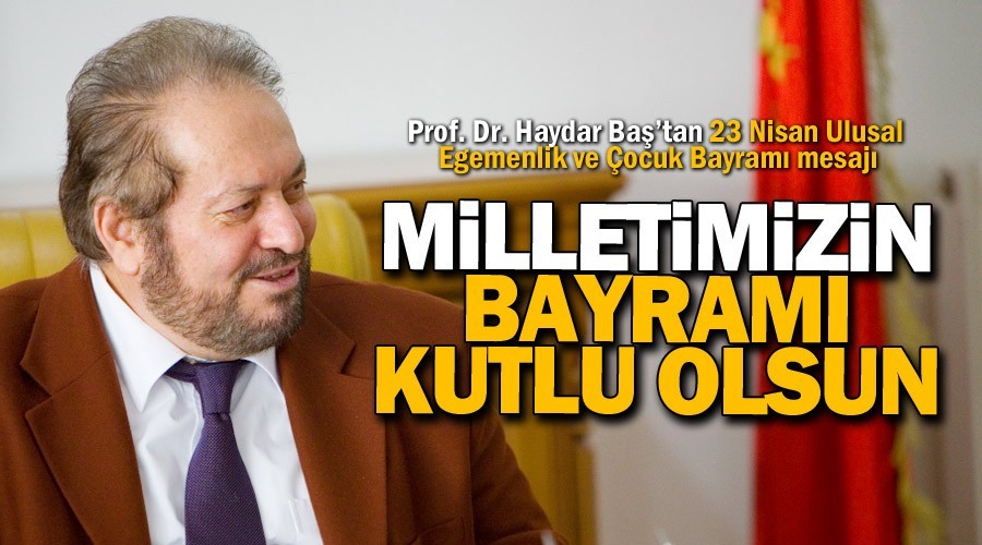 Haydar Ba: Milletimizin bayram kutlu olsun