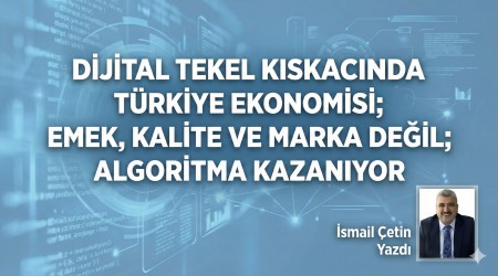 Dijital Tekel K�skac�nda T�rkiye Ekonomisi; Emek, Kalite ve Marka De�il; Algoritma Kazan�yor
