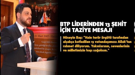 BTP Liderinden 13 ehit iin taziye mesaj