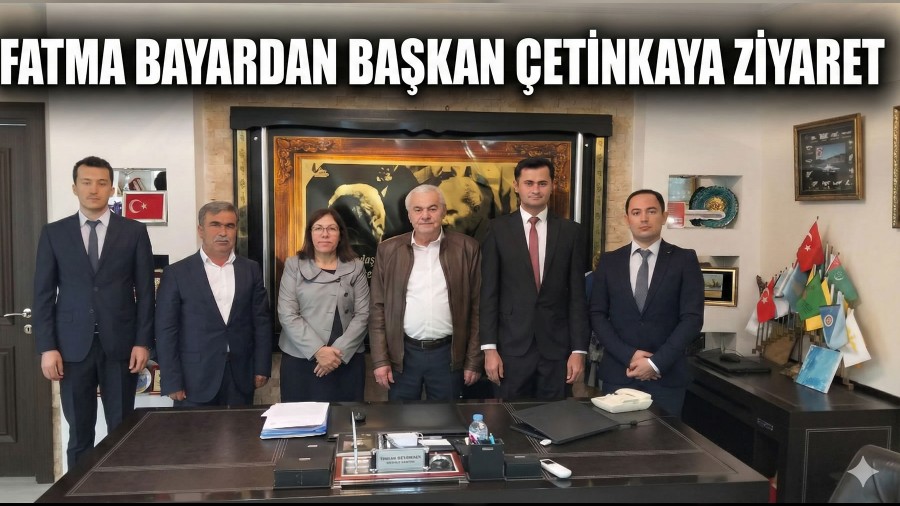 Fatma Bayar�dan Ba�kan �etinkaya�ya Ziyaret