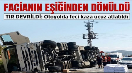 TIR Devrildi: Facian�n E�i�inden D�n�ld�